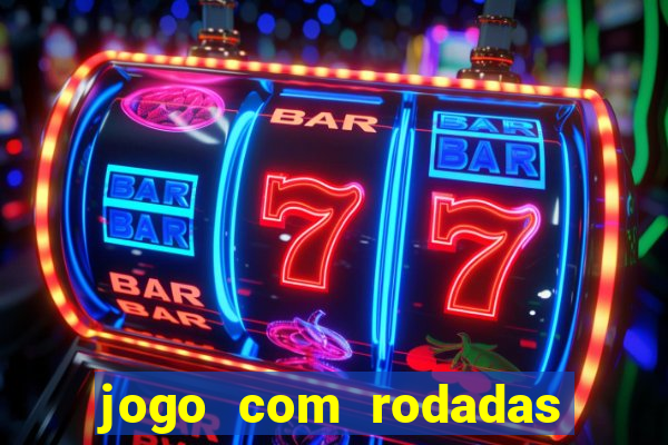 jogo com rodadas gratis sem deposito