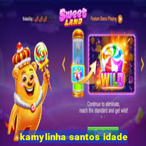 kamylinha santos idade