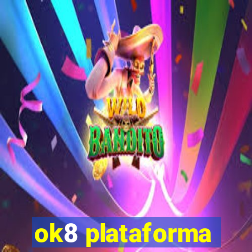 ok8 plataforma