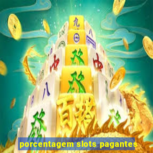 porcentagem slots pagantes