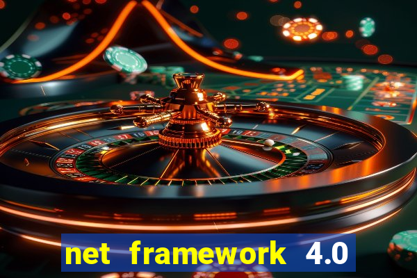 net framework 4.0 v 30319 windows 7