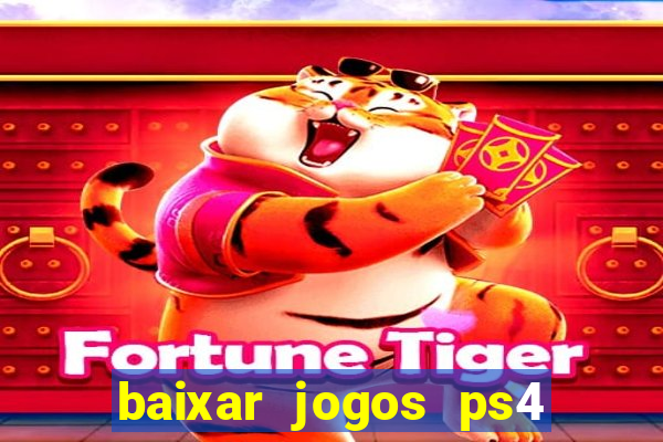 baixar jogos ps4 pkg pt-br