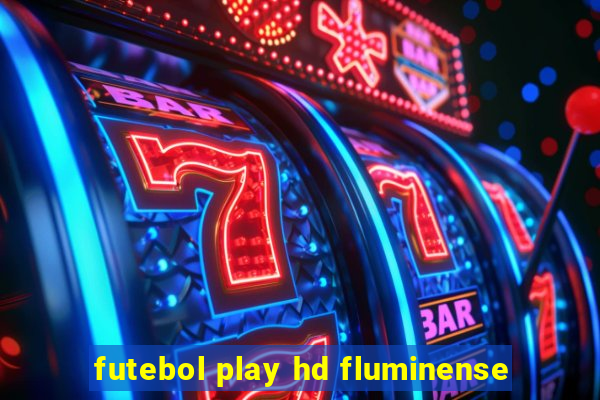 futebol play hd fluminense