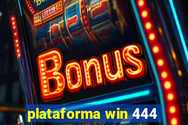 plataforma win 444