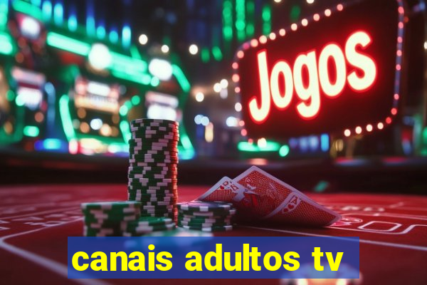 canais adultos tv