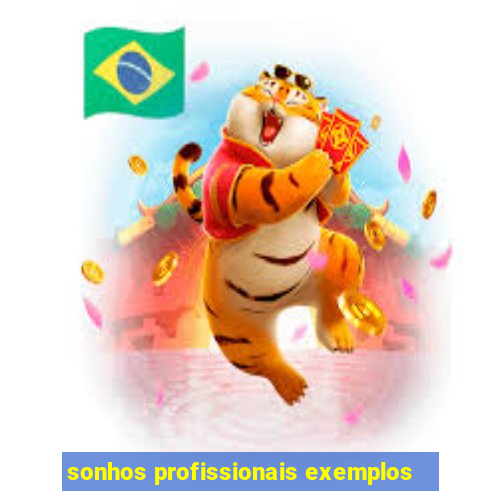 sonhos profissionais exemplos