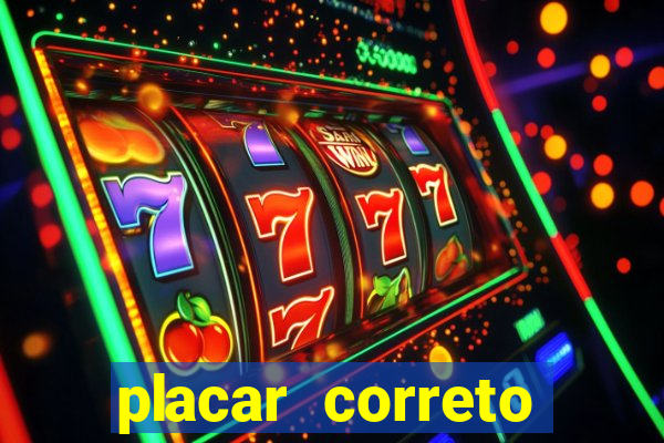 placar correto jogos de hoje