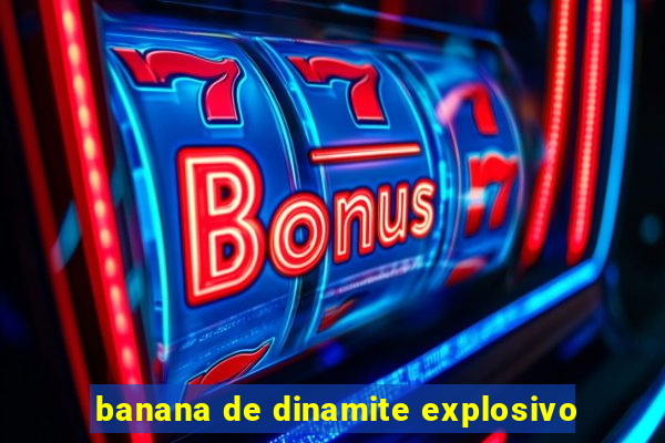 banana de dinamite explosivo