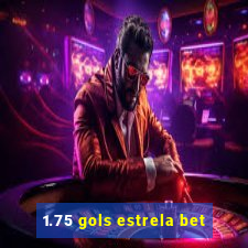 1.75 gols estrela bet