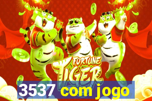 3537 com jogo