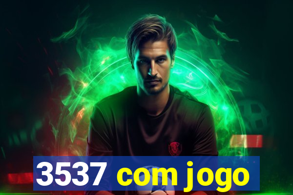 3537 com jogo