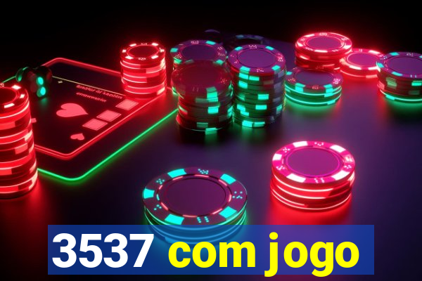 3537 com jogo