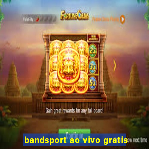 bandsport ao vivo gratis