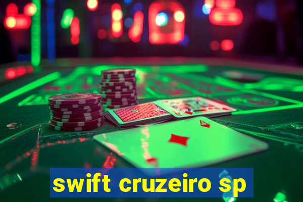 swift cruzeiro sp