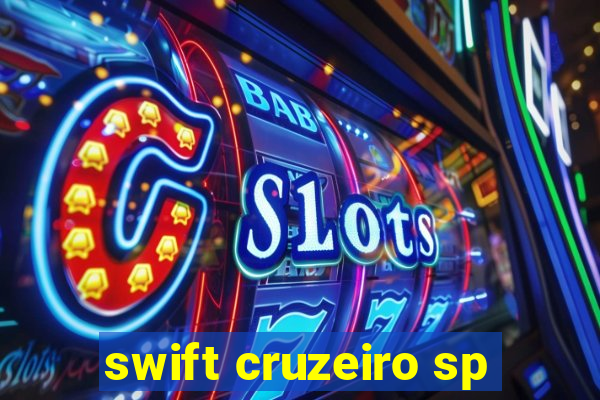 swift cruzeiro sp