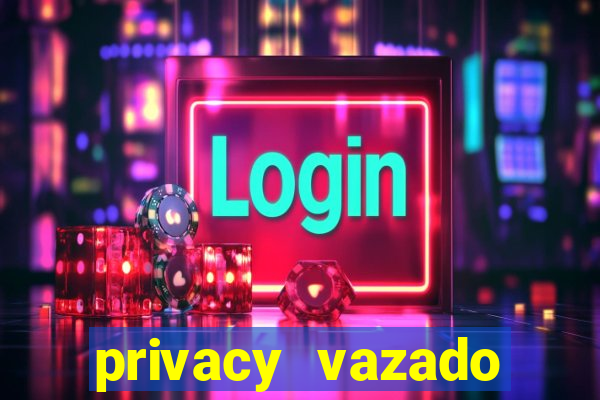 privacy vazado belle belinha