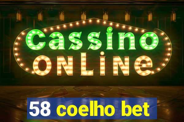 58 coelho bet