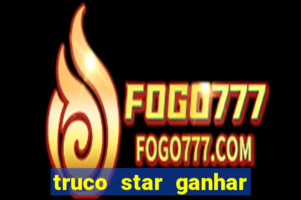 truco star ganhar dinheiro pix