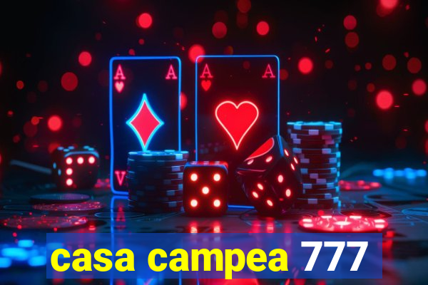 casa campea 777