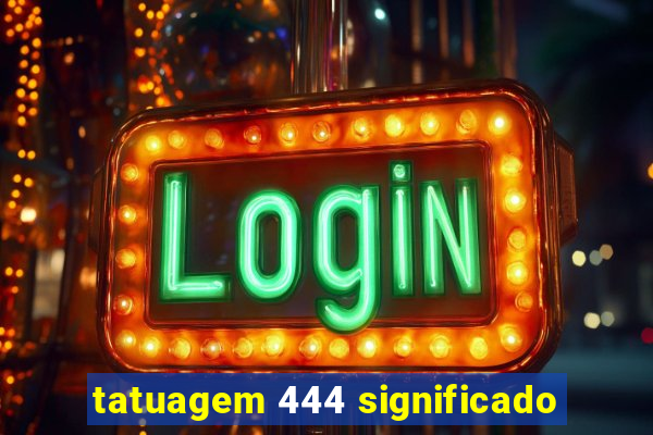 tatuagem 444 significado