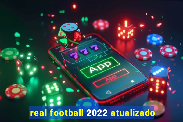 real football 2022 atualizado