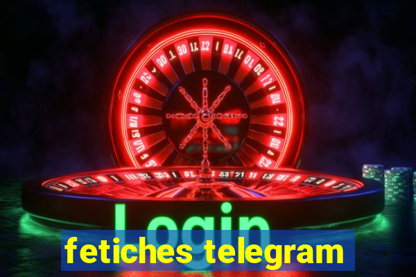 fetiches telegram