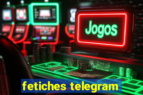 fetiches telegram