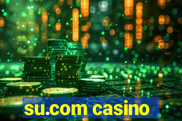 su.com casino