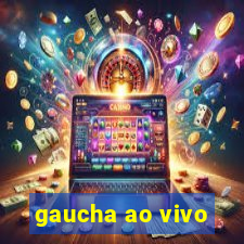 gaucha ao vivo