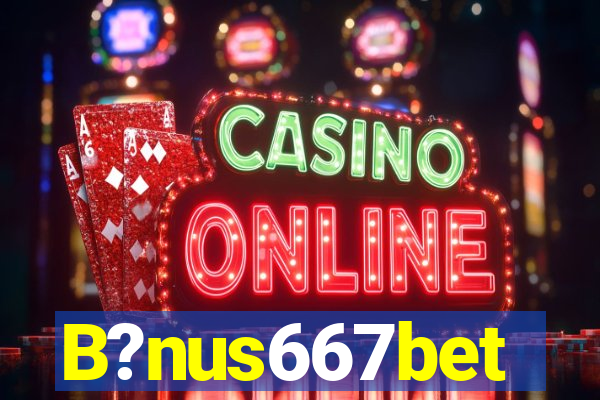 B?nus667bet