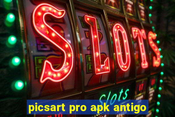 picsart pro apk antigo