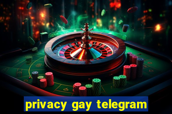 privacy gay telegram