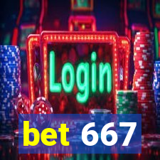 bet 667