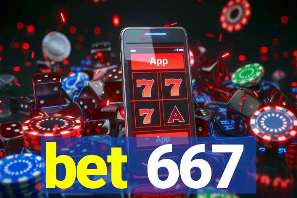 bet 667