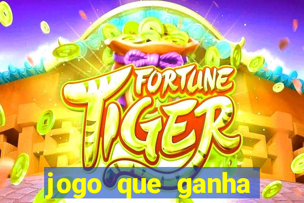 jogo que ganha dinheiro de verdade sem deposito