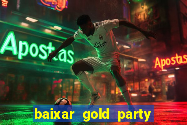 baixar gold party - slots