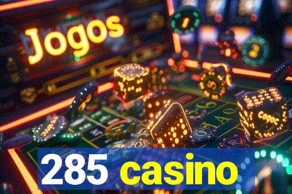 285 casino