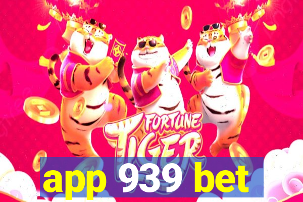 app 939 bet