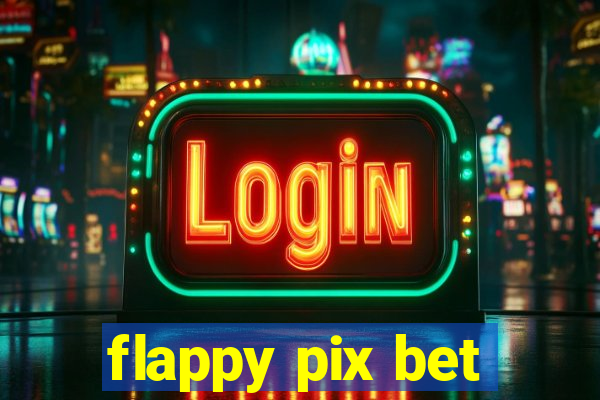 flappy pix bet