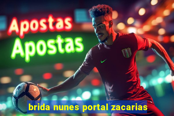 brida nunes portal zacarias