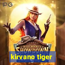 kirvano tiger