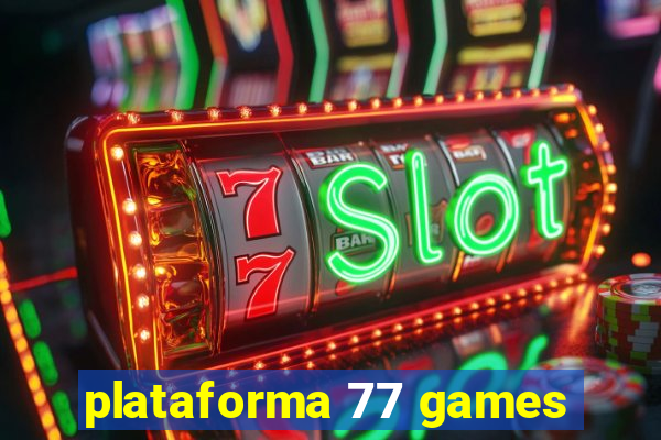 plataforma 77 games