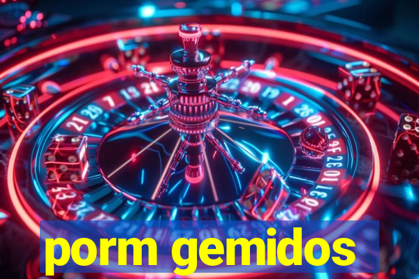 porm gemidos