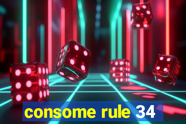 consome rule 34