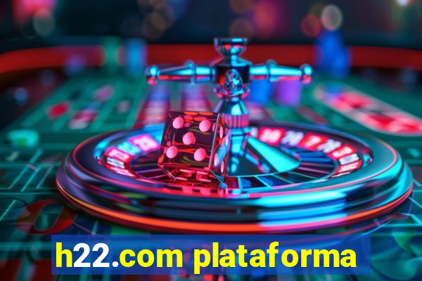 h22.com plataforma