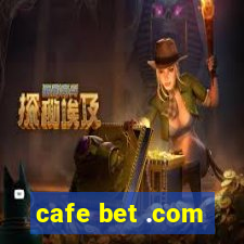 cafe bet .com