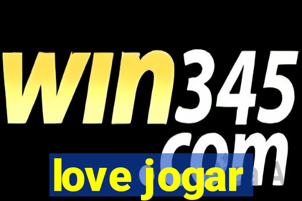 love jogar