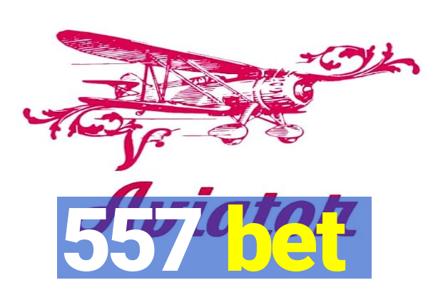 557 bet