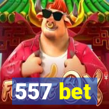 557 bet