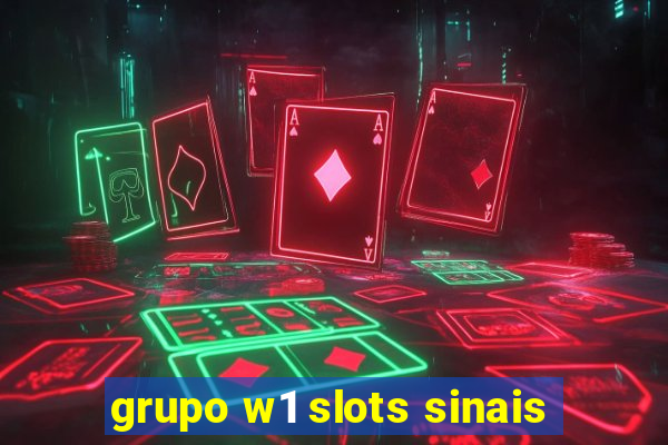 grupo w1 slots sinais